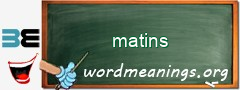WordMeaning blackboard for matins